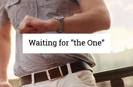 Waiting for “the One”