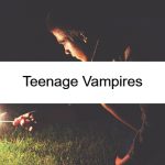 Teenage Vampires