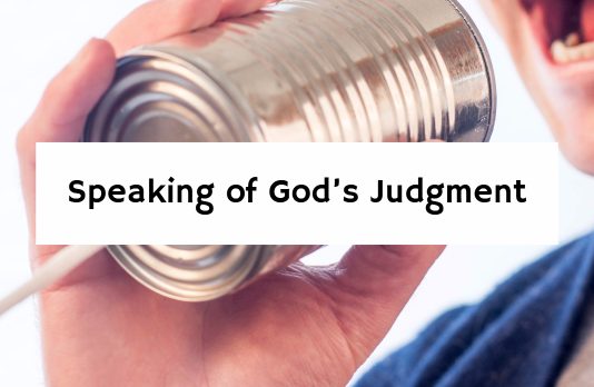 Speaking of God’s Judgment