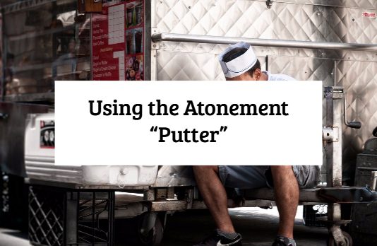 Using the Atonement “Putter”