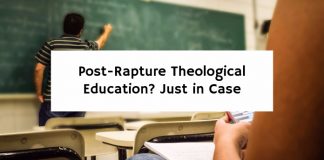 Post-Rapture Theological Education? Just in Case