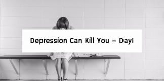 Depression Can Kill You – Day1