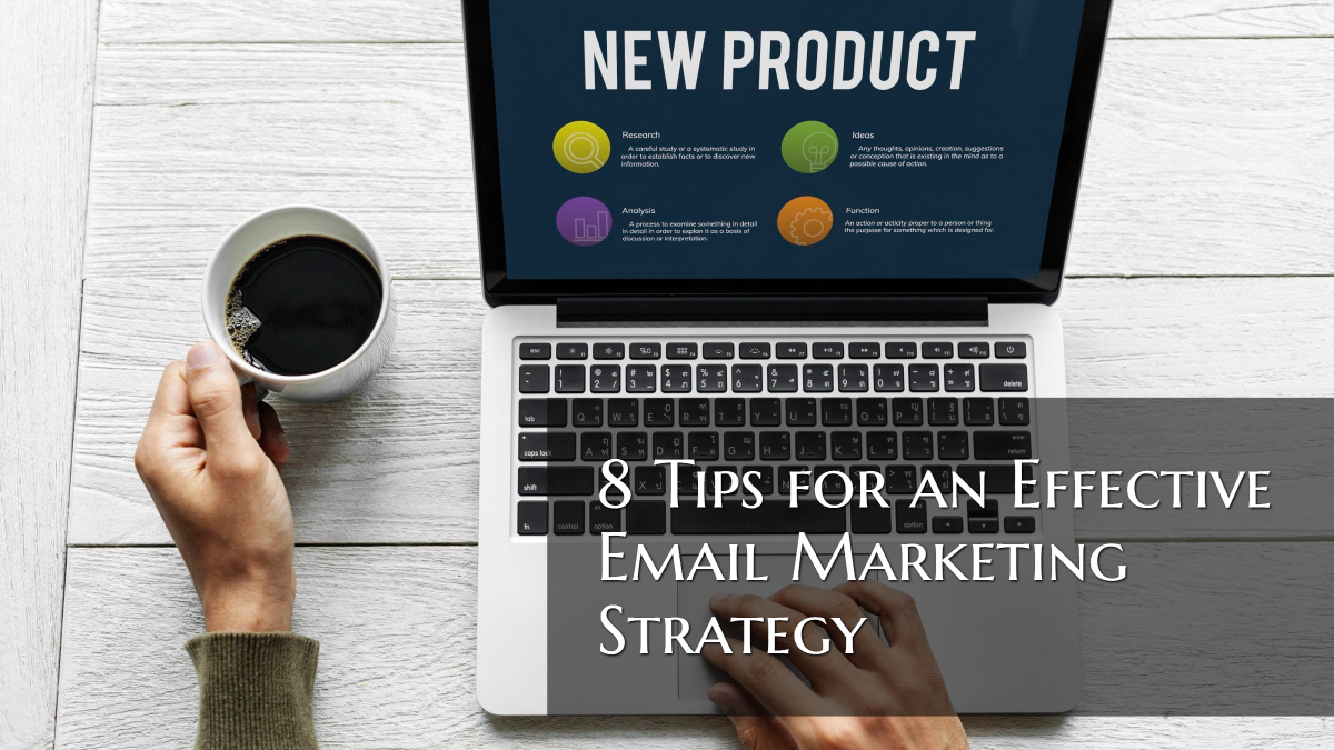 8 Tips For An Effective Email Marketing Strategy